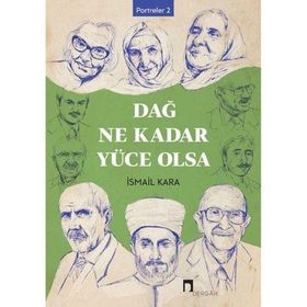Dağ Ne Kadar Yüce Olsa - İsmail Kara