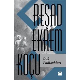 Dağ Padişahları - Reşad Ekrem Koçu