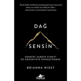 Dağ Sensin Kendini Sabote Etmeyi Öz Hâkimiyete Dönüştürmek Pegasus Yayınları