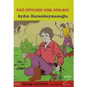 DAĞ SÖYLEDİ GÖK GÜRLEDİ - AYDIN KARASÜLEYMANOĞLU