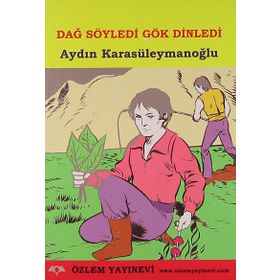 DAĞ SÖYLEDİ GÖK GÜRLEDİ - AYDIN KARASÜLEYMANOĞLU