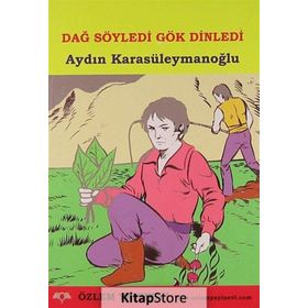 DAĞ SÖYLEDİ GÖK GÜRLEDİ - AYDIN KARASÜLEYMANOĞLU