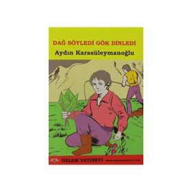 DAĞ SÖYLEDİ GÖK GÜRLEDİ - AYDIN KARASÜLEYMANOĞLU