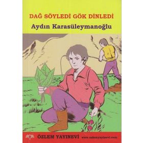 DAĞ SÖYLEDİ GÖK GÜRLEDİ - AYDIN KARASÜLEYMANOĞLU