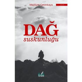 Dağ Suskunluğu - Mazlum Çetinkaya