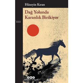 Dağ Yolunda Karanlık Birikiyor - Hüseyin Kıran