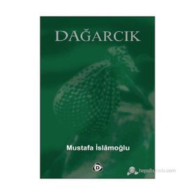DAĞARCIK - MUSTAFA İSLAMOĞLU