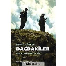DAĞDAKİLER BAGOK'TAN GABAR'A 26 GÜN - KADRI GÜRSEL