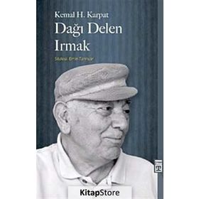 Dağı Delen Irmak - Kemal H. Karpat