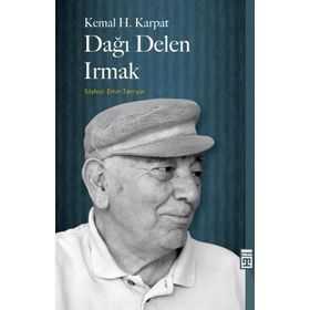 Dağı Delen Irmak - Kemal H. Karpat