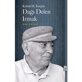 Dağı Delen Irmak - Kemal H. Karpat