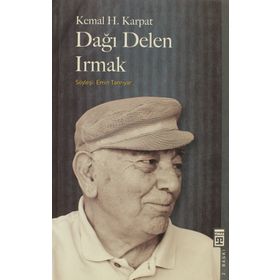 Dağı Delen Irmak - Kemal H. Karpat