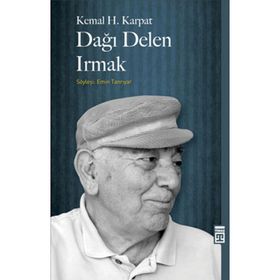 Dağı Delen Irmak - Kemal H. Karpat