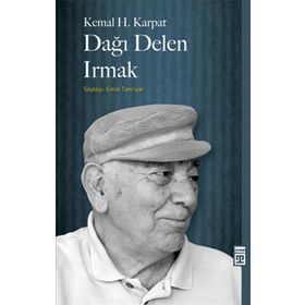 Dağı Delen Irmak - Kemal H. Karpat