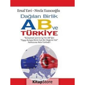Dağılan Birlik AB ve Türkiye - Ersal Yavi