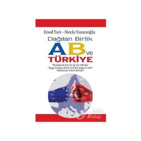 Dağılan Birlik AB ve Türkiye - Ersal Yavi