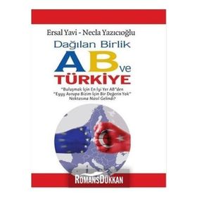Dağılan Birlik AB ve Türkiye - Ersal Yavi
