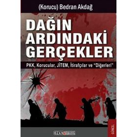 DAĞIN ARDINDAKI GERÇEKLER PKK-KORUCULAR-JİTEM-İTIRAFCILAR VE DIĞERLERI - GENEL