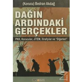 DAĞIN ARDINDAKI GERÇEKLER PKK-KORUCULAR-JİTEM-İTIRAFCILAR VE DIĞERLERI - GENEL