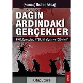 DAĞIN ARDINDAKI GERÇEKLER PKK-KORUCULAR-JİTEM-İTIRAFCILAR VE DIĞERLERI - GENEL