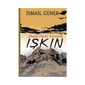 Dağın Öteki Yüzünde Işkın - İsmail Güner