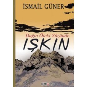 Dağın Öteki Yüzünde Işkın - İsmail Güner