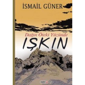 Dağın Öteki Yüzünde Işkın - İsmail Güner