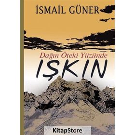 Dağın Öteki Yüzünde Işkın - İsmail Güner