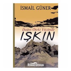 Dağın Öteki Yüzünde Işkın - İsmail Güner
