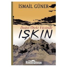 Dağın Öteki Yüzünde Işkın - İsmail Güner