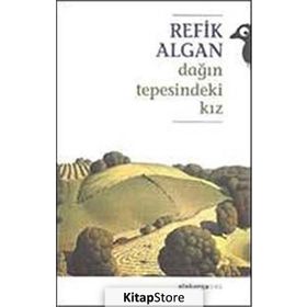 DAĞIN TEPESINDEKI KIZ - REFIK ALGAN (ISBN:9786055182168)