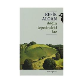 DAĞIN TEPESINDEKI KIZ - REFIK ALGAN (ISBN:9786055182168)