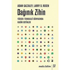 Dağınık Zihin: Yüksek Teknoloji Dünyasında Kadim Beyinler - 9786053161578