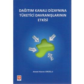 DAĞITIM KANALI DIZAYNINA TÜKETICI DAVRANIŞLARININ ETKISI - AHMET HÜSREV EROĞLU