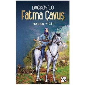 Dağköy'lü Fatma Çavuş - Hasan Yiğit