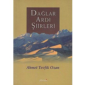 DAĞLAR ARDI ŞİİRLERİ - AHMET TEVFIK OZAN