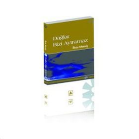 DAĞLAR BIZI AYIRAMAZ - İLYAS MEMİŞ