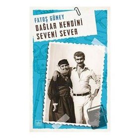 Dağlar Kendini Seveni Sever - Fatoş Güney