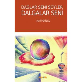 Dağlar Seni Söyler Dalgalar Seni Halil Gülel