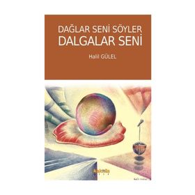 Dağlar Seni Söyler Dalgalar Seni Halil Gülel
