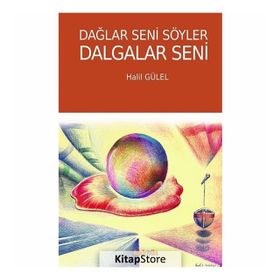 Dağlar Seni Söyler Dalgalar Seni Halil Gülel