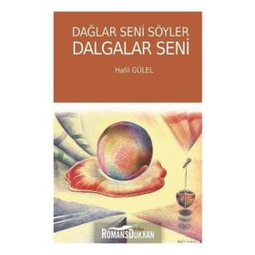 Dağlar Seni Söyler Dalgalar Seni Halil Gülel