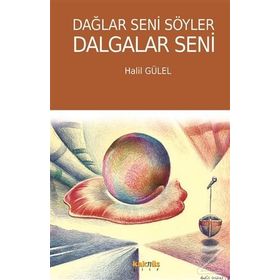 Dağlar Seni Söyler Dalgalar Seni Halil Gülel