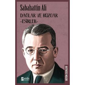 Dağlar ve Rüzgar - Esirler - Sabahattin Ali