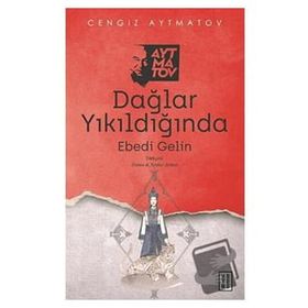 Dağlar Yıkıldığında - Cengiz Aytmatov