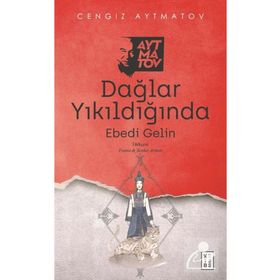 Dağlar Yıkıldığında - Cengiz Aytmatov