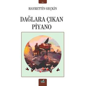 Dağlara Çıkan Piyano - Hayrettin Geçkin