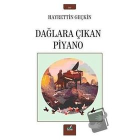 Dağlara Çıkan Piyano - Hayrettin Geçkin