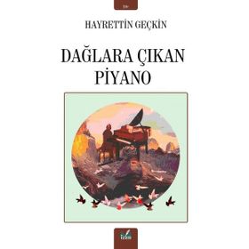Dağlara Çıkan Piyano - Hayrettin Geçkin