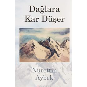 Dağlara Kar Düşer - Nurettin Aybek